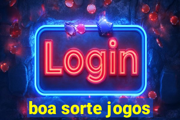 boa sorte jogos